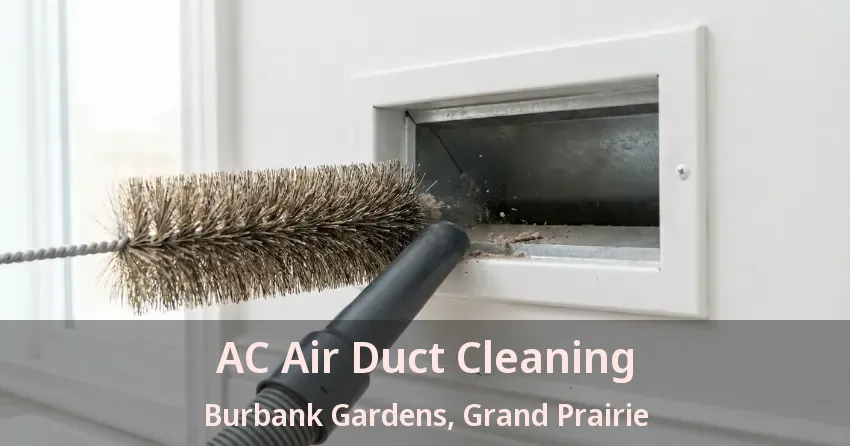 AC Air Duct Cleaning Burbank Gardens, Grand Prairie - TX