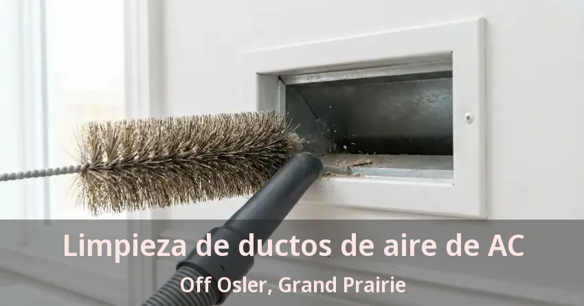Limpieza de ductos de aire de AC Off Osler, Grand Prairie - TX Limpieza de ductos de aire de AC Off Osler, Grand Prairie - TX