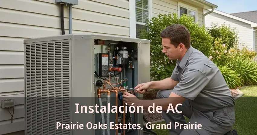 Instalación de AC Prairie Oaks Estates, Grand Prairie - TX Instalación de AC Prairie Oaks Estates, Grand Prairie - TX