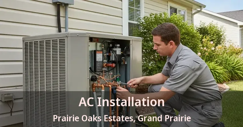 AC Installation Prairie Oaks Estates, Grand Prairie - TX AC Installation Prairie Oaks Estates, Grand Prairie - TX