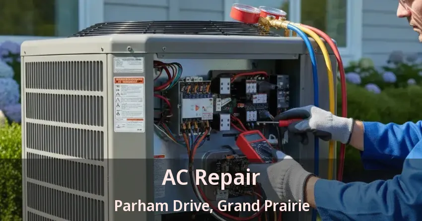 AC Repair Parham Drive, Grand Prairie - TX