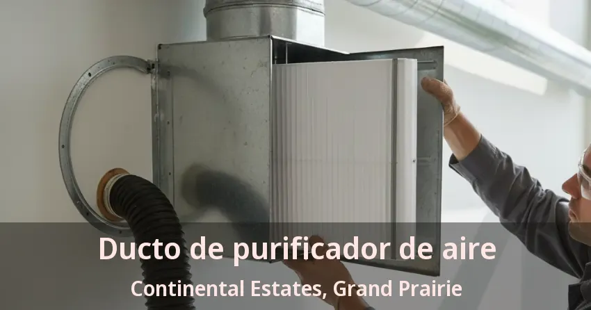 Ducto de purificador de aire Continental Estates, Grand Prairie - TX Ducto de purificador de aire Continental Estates, Grand Prairie - TX
