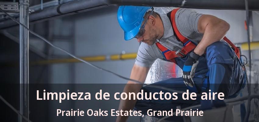 Limpieza de conductos de aire Prairie Oaks Estates, Grand Prairie - TX
