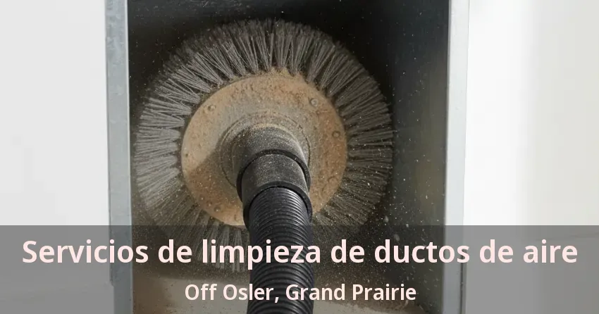 Servicios de limpieza de ductos de aire Off Osler, Grand Prairie - TX