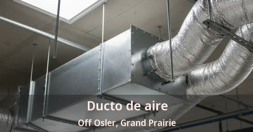 Ducto de aire Off Osler, Grand Prairie - TX Ducto de aire Off Osler, Grand Prairie - TX