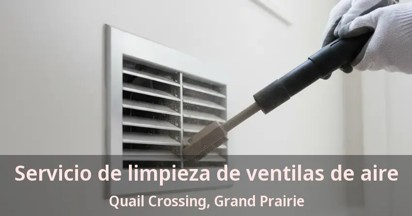 Servicio de limpieza de ventilas de aire Quail Crossing, Grand Prairie - TX Servicio de limpieza de ventilas de aire Quail Crossing, Grand Prairie - TX