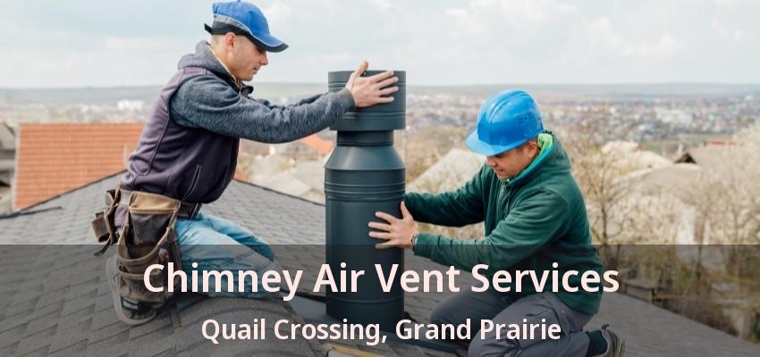 Chimney Air Vent Services Quail Crossing, Grand Prairie - TX Chimney Air Vent Services Quail Crossing, Grand Prairie - TX