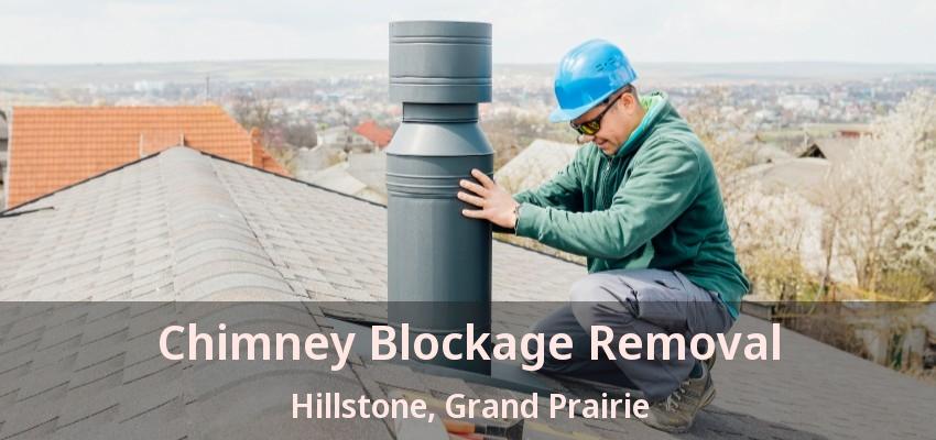 Chimney Blockage Removal Hillstone, Grand Prairie - TX Chimney Blockage Removal Hillstone, Grand Prairie - TX