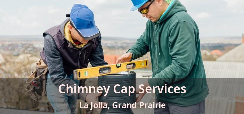 Chimney Cap Services La Jolla, Grand Prairie - TX Chimney Cap Services La Jolla, Grand Prairie - TX
