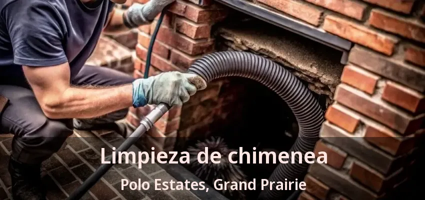 Limpieza de chimenea Polo Estates, Grand Prairie - TX Limpieza de chimenea Polo Estates, Grand Prairie - TX