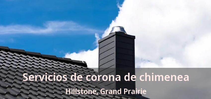 Servicios de corona de chimenea Hillstone, Grand Prairie - TX