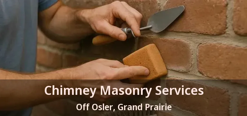 Chimney Masonry Services Off Osler, Grand Prairie - TX Chimney Masonry Services Off Osler, Grand Prairie - TX