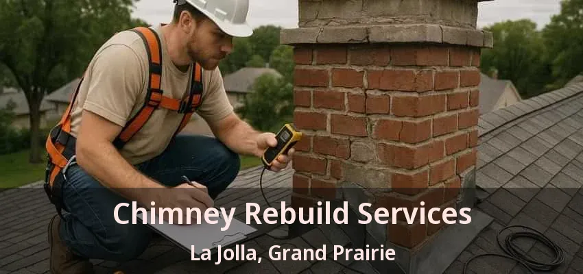 Chimney Rebuild Services La Jolla, Grand Prairie - TX Chimney Rebuild Services La Jolla, Grand Prairie - TX