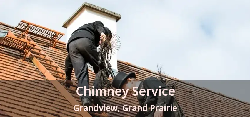Chimney Service Grandview, Grand Prairie - TX Chimney Service Grandview, Grand Prairie - TX