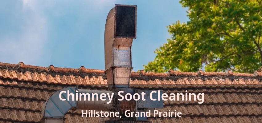 Chimney Soot Cleaning Hillstone, Grand Prairie - TX Chimney Soot Cleaning Hillstone, Grand Prairie - TX