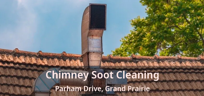 Chimney Soot Cleaning Parham Drive, Grand Prairie - TX Chimney Soot Cleaning Parham Drive, Grand Prairie - TX