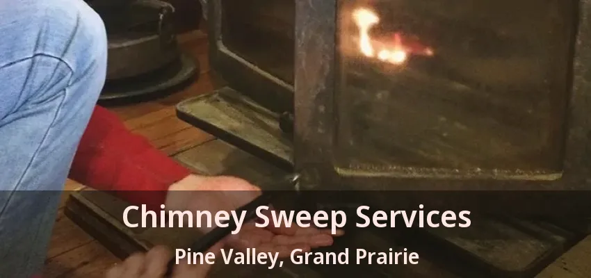 Chimney Sweep Services Pine Valley, Grand Prairie - TX