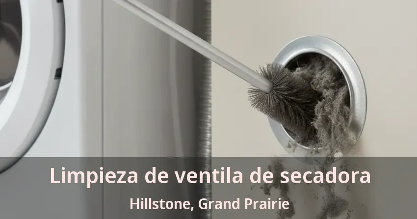 Limpieza de ventila de secadora Hillstone, Grand Prairie - TX