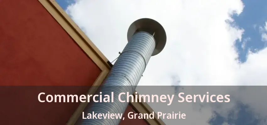 Commercial Chimney Services Lakeview, Grand Prairie - TX Commercial Chimney Services Lakeview, Grand Prairie - TX