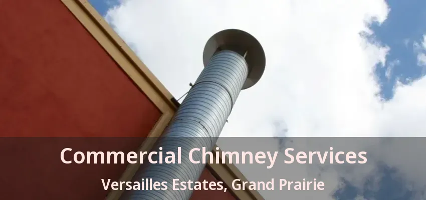Commercial Chimney Services Versailles Estates, Grand Prairie - TX Commercial Chimney Services Versailles Estates, Grand Prairie - TX