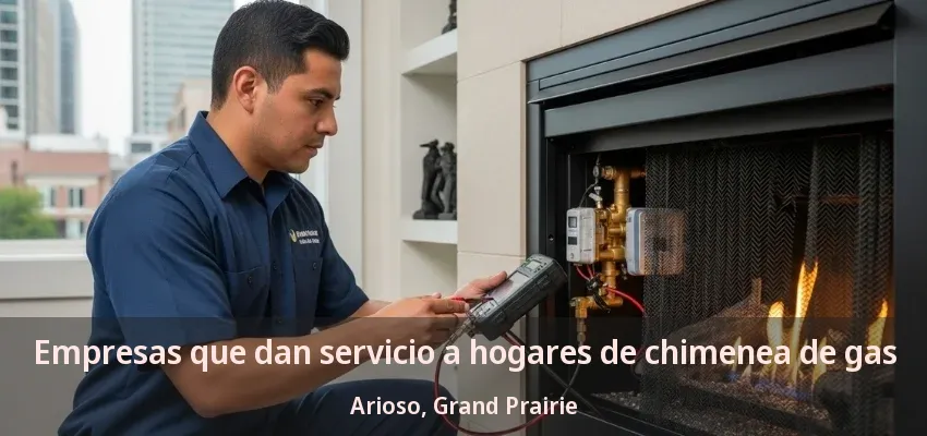 Empresas que dan servicio a hogares de chimenea de gas Arioso, Grand Prairie - TX Empresas que dan servicio a hogares de chimenea de gas Arioso, Grand Prairie - TX