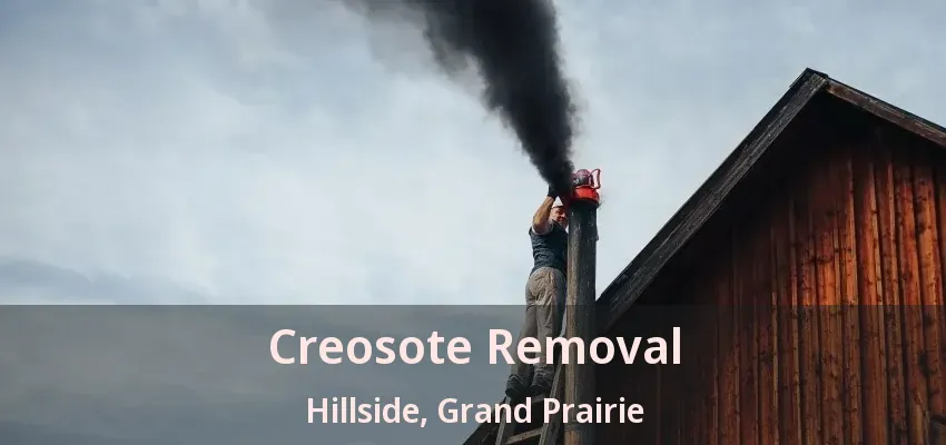 Creosote Removal Hillside, Grand Prairie - TX