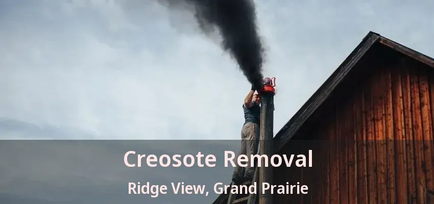 Creosote Removal Ridge View, Grand Prairie - TX Creosote Removal Ridge View, Grand Prairie - TX