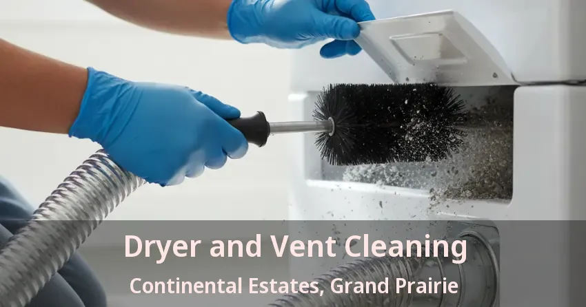 Dryer and Vent Cleaning Continental Estates, Grand Prairie - TX Dryer and Vent Cleaning Continental Estates, Grand Prairie - TX