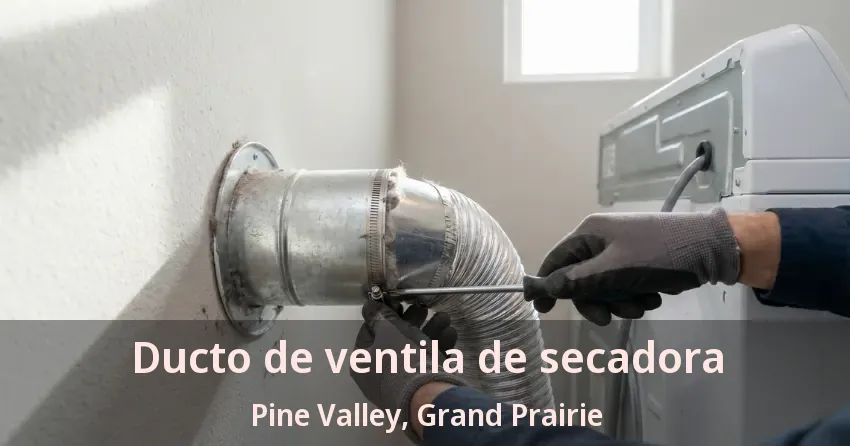 Ducto de ventila de secadora Pine Valley, Grand Prairie - TX Ducto de ventila de secadora Pine Valley, Grand Prairie - TX