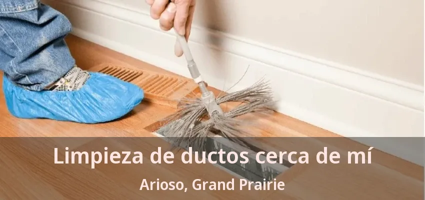 Limpieza de ductos cerca de mí Arioso, Grand Prairie - TX