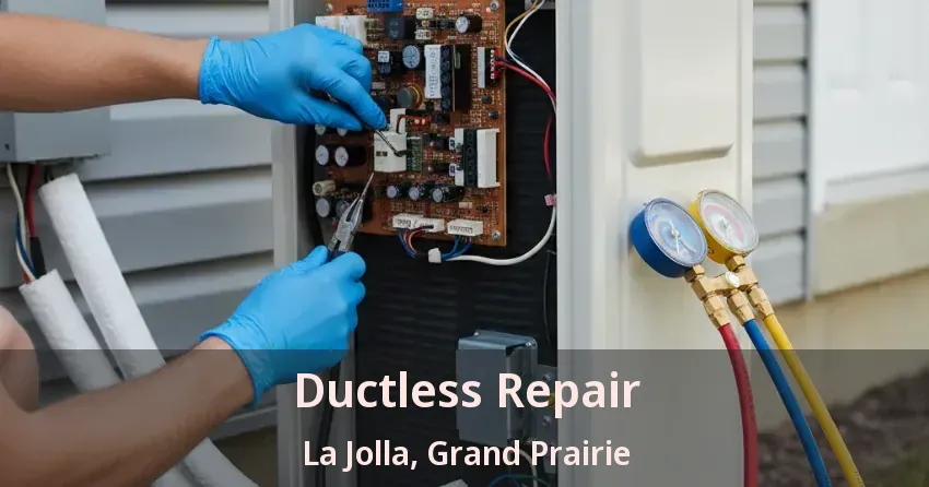 Ductless Repair La Jolla, Grand Prairie - TX