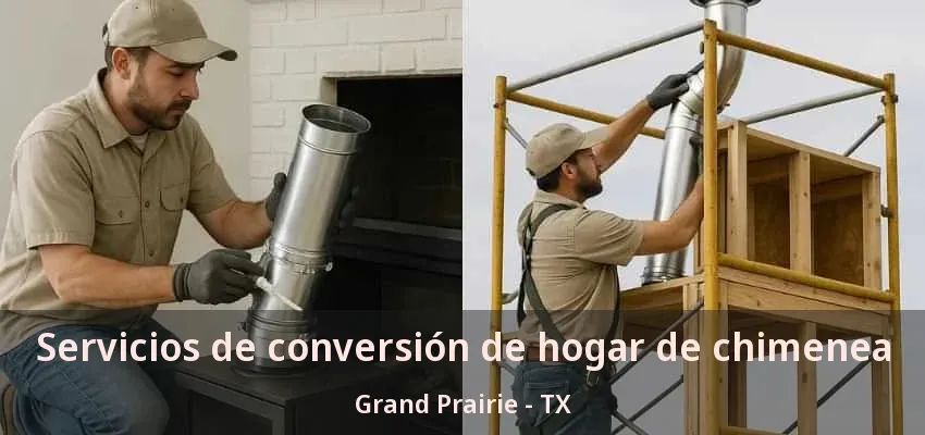 Servicios de conversión de hogar de chimenea Grand Prairie - TX Servicios de conversión de hogar de chimenea Grand Prairie - TX
