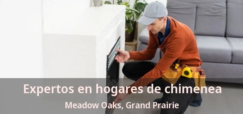 Expertos en hogares de chimenea Meadow Oaks, Grand Prairie - TX Expertos en hogares de chimenea Meadow Oaks, Grand Prairie - TX