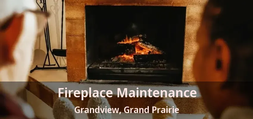 Fireplace Maintenance Grandview, Grand Prairie - TX Fireplace Maintenance Grandview, Grand Prairie - TX