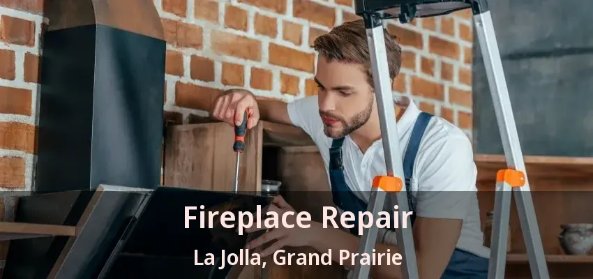 Fireplace Repair La Jolla, Grand Prairie - TX