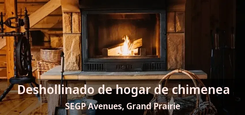 Deshollinado de hogar de chimenea SEGP Avenues, Grand Prairie - TX Deshollinado de hogar de chimenea SEGP Avenues, Grand Prairie - TX