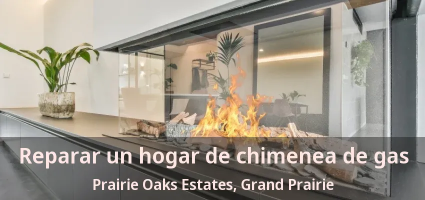 Reparar un hogar de chimenea de gas Prairie Oaks Estates, Grand Prairie - TX Reparar un hogar de chimenea de gas Prairie Oaks Estates, Grand Prairie - TX