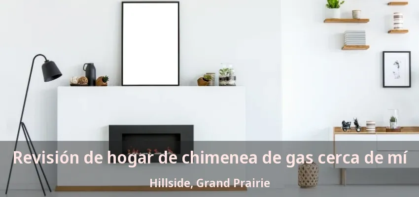 Revisión de hogar de chimenea de gas cerca de mí Hillside, Grand Prairie - TX Revisión de hogar de chimenea de gas cerca de mí Hillside, Grand Prairie - TX