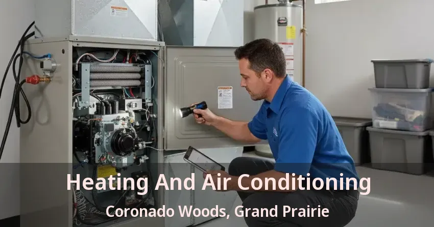 Heating And Air Conditioning Coronado Woods, Grand Prairie - TX Heating And Air Conditioning Coronado Woods, Grand Prairie - TX