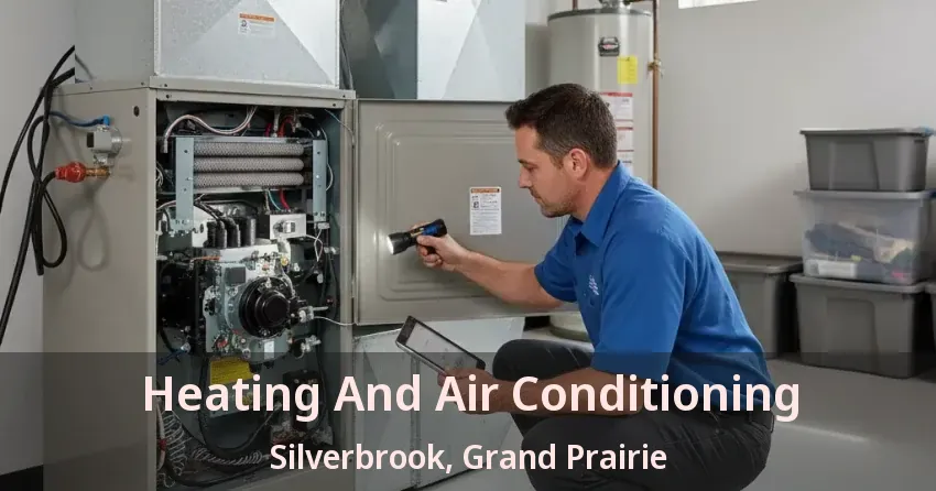 Heating And Air Conditioning Silverbrook, Grand Prairie - TX Heating And Air Conditioning Silverbrook, Grand Prairie - TX