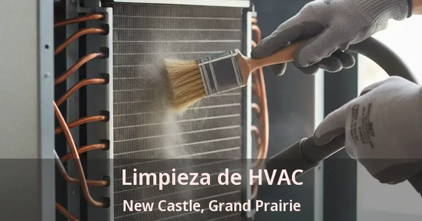 Limpieza de HVAC New Castle, Grand Prairie - TX