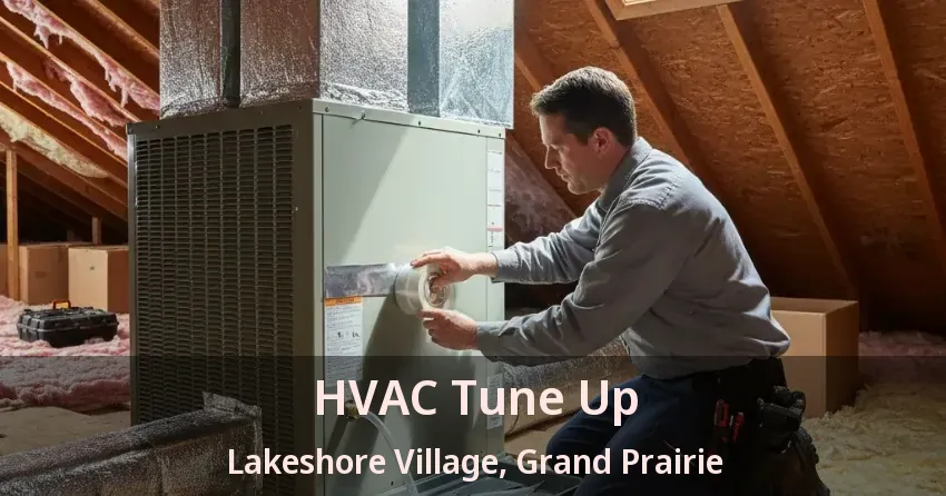HVAC Tune Up Lakeshore Village, Grand Prairie - TX HVAC Tune Up Lakeshore Village, Grand Prairie - TX