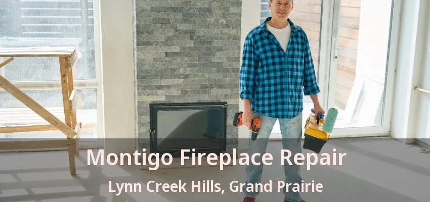 Montigo Fireplace Repair Lynn Creek Hills, Grand Prairie - TX Montigo Fireplace Repair Lynn Creek Hills, Grand Prairie - TX