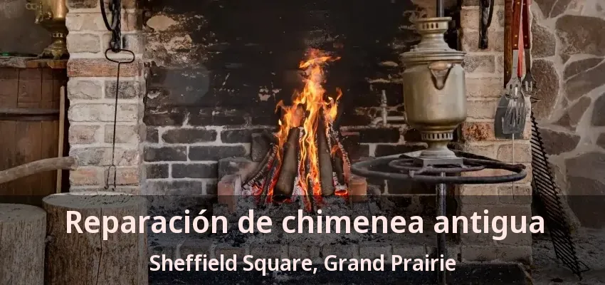 Reparación de chimenea antigua Sheffield Square, Grand Prairie - TX Reparación de chimenea antigua Sheffield Square, Grand Prairie - TX