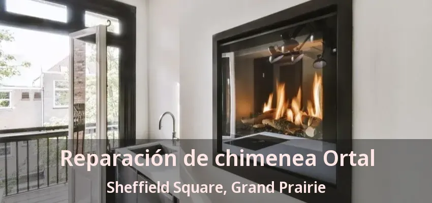 Reparación de chimenea Ortal Sheffield Square, Grand Prairie - TX Reparación de chimenea Ortal Sheffield Square, Grand Prairie - TX