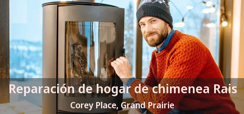 Reparación de hogar de chimenea Rais Corey Place, Grand Prairie - TX