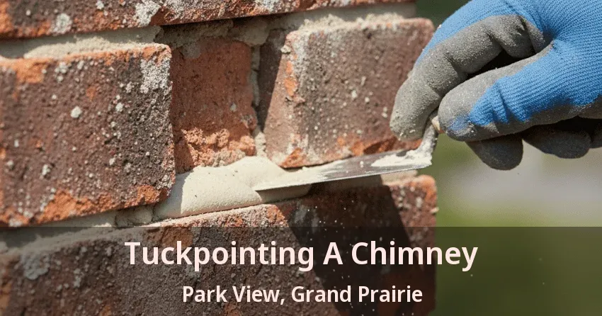 Tuckpointing A Chimney Park View, Grand Prairie - TX Tuckpointing A Chimney Park View, Grand Prairie - TX