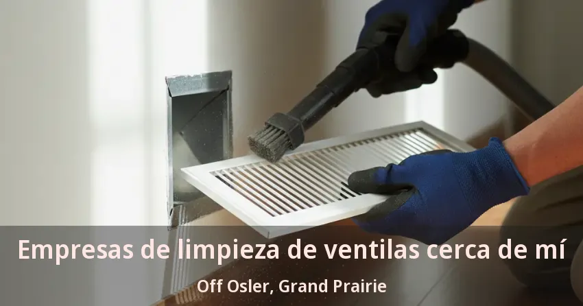 Empresas de limpieza de ventilas cerca de mí Off Osler, Grand Prairie - TX Empresas de limpieza de ventilas cerca de mí Off Osler, Grand Prairie - TX