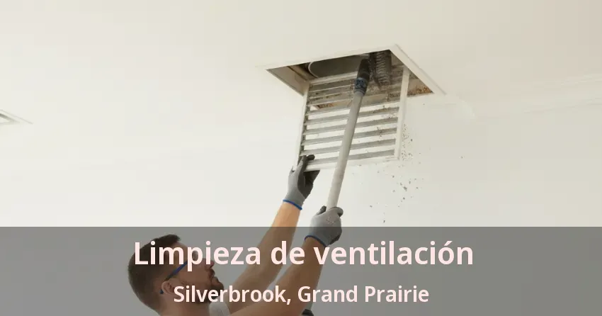 Limpieza de ventilación Silverbrook, Grand Prairie - TX Limpieza de ventilación Silverbrook, Grand Prairie - TX