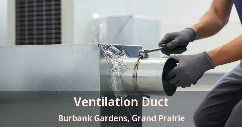 Ventilation Duct Burbank Gardens, Grand Prairie - TX Ventilation Duct Burbank Gardens, Grand Prairie - TX